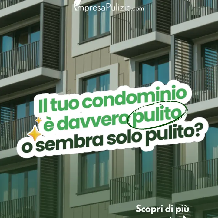 Il condominio è pulito davvero o sembra soltanto pulito?